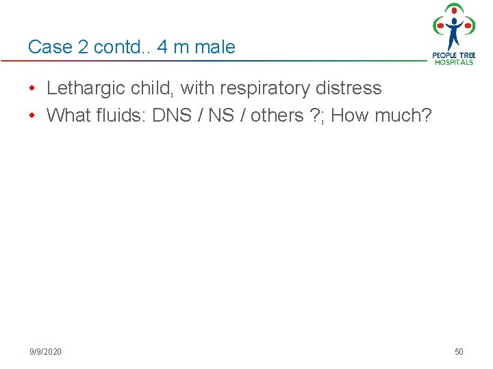 Case 2 contd. . 4 m male • Lethargic child, with respiratory distress • Case 2 contd. . 4 m male • Lethargic child, with respiratory distress •