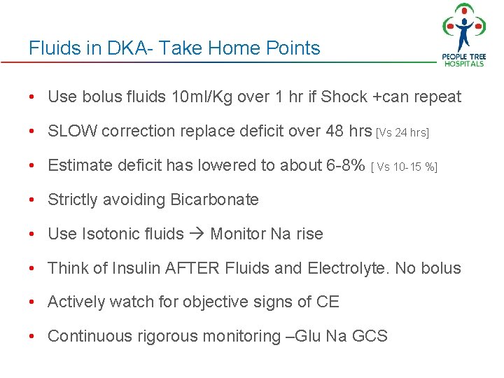 Fluids in DKA- Take Home Points • Use bolus fluids 10 ml/Kg over 1 Fluids in DKA- Take Home Points • Use bolus fluids 10 ml/Kg over 1