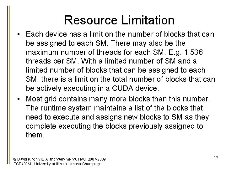 Resource Limitation • Each device has a limit on the number of blocks that