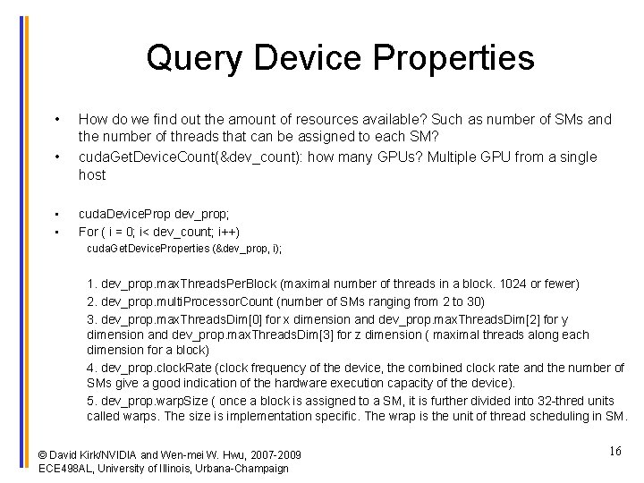 Query Device Properties • • How do we find out the amount of resources