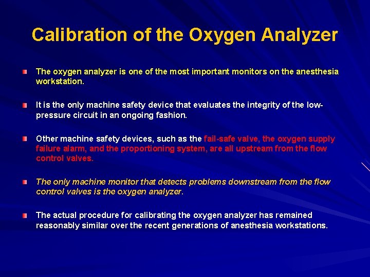 Calibration of the Oxygen Analyzer The oxygen analyzer is one of the most important