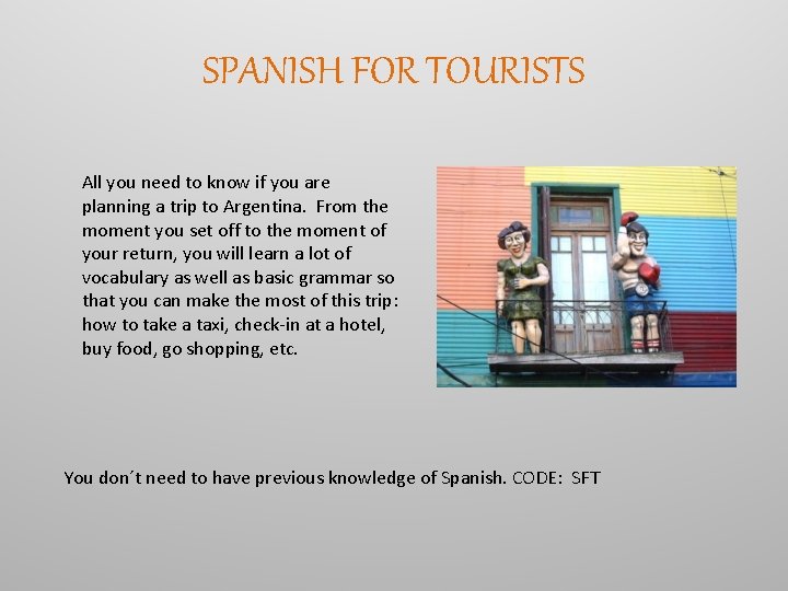 SPANISH FOR TOURISTS All you need to know if you are planning a trip