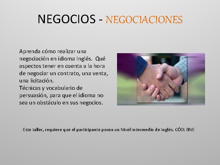 NEGOCIOS - NEGOCIACIONES Aprenda cómo realizar una negociación en idioma Inglés. Qué aspectos tener