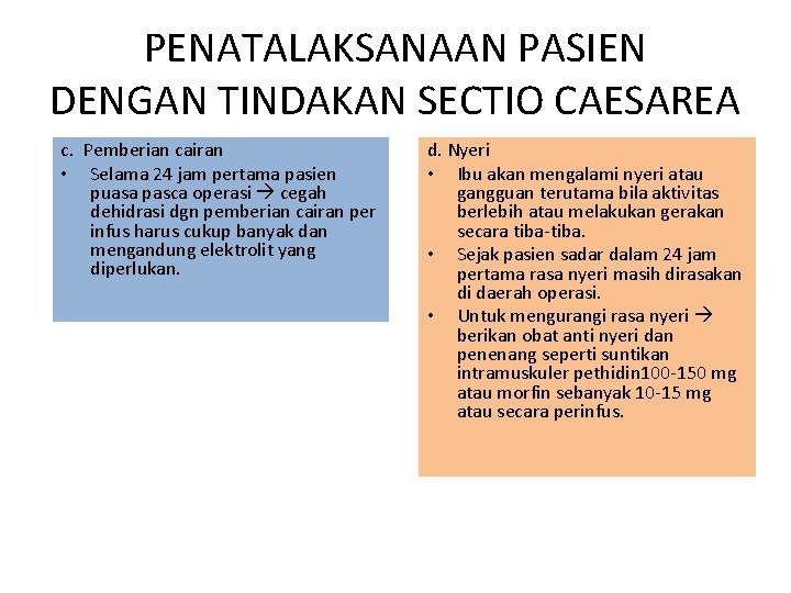 PENATALAKSANAAN PASIEN DENGAN TINDAKAN SECTIO CAESAREA c. Pemberian cairan • Selama 24 jam pertama