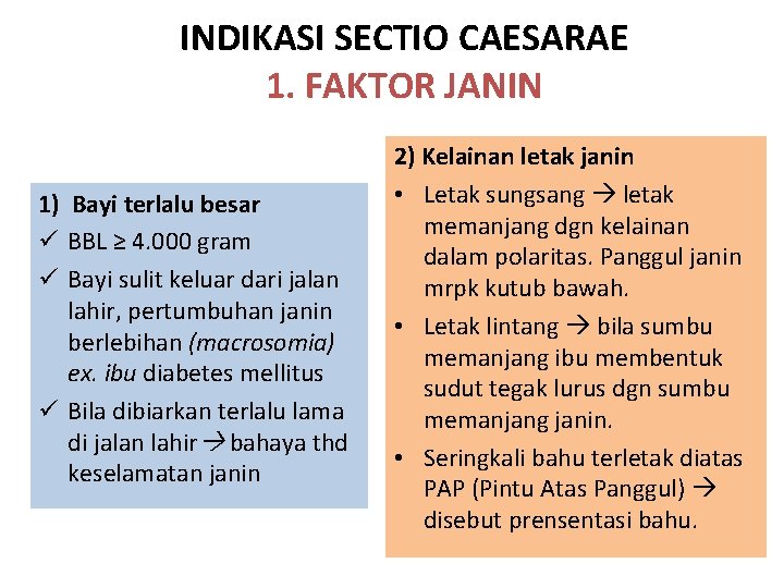 INDIKASI SECTIO CAESARAE 1. FAKTOR JANIN 1) Bayi terlalu besar ü BBL ≥ 4.