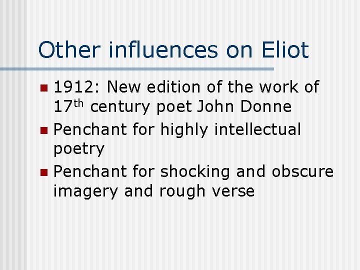 Other influences on Eliot 1912: New edition of the work of 17 th century