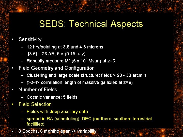 SEDS: Technical Aspects • Sensitivity – 12 hrs/pointing at 3. 6 and 4. 5