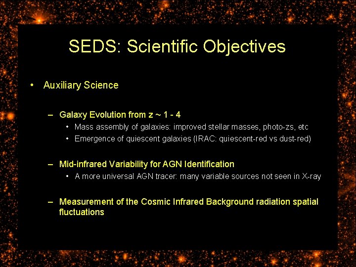 SEDS: Scientific Objectives • Auxiliary Science – Galaxy Evolution from z ~ 1 -