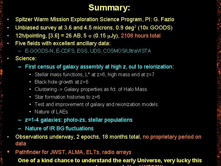 Summary: • • Spitzer Warm Mission Exploration Science Program, PI: G. Fazio Unbiased survey