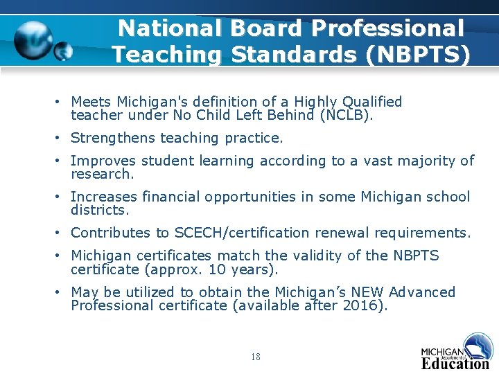 National Board Professional Teaching Standards (NBPTS) • Meets Michigan's definition of a Highly Qualified National Board Professional Teaching Standards (NBPTS) • Meets Michigan's definition of a Highly Qualified