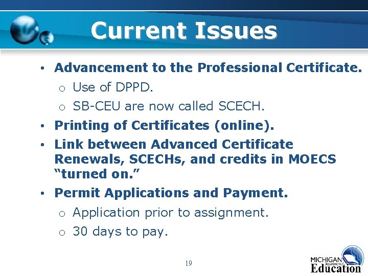 Current Issues • Advancement to the Professional Certificate. o Use of DPPD. o SB-CEU Current Issues • Advancement to the Professional Certificate. o Use of DPPD. o SB-CEU