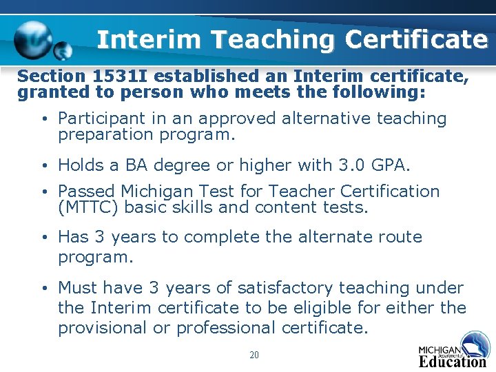 Interim Teaching Certificate Section 1531 I established an Interim certificate, granted to person who Interim Teaching Certificate Section 1531 I established an Interim certificate, granted to person who