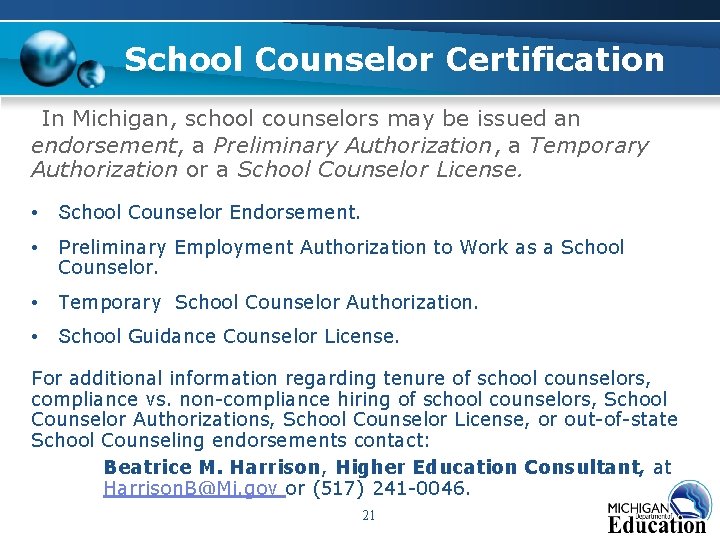 School Counselor Certification In Michigan, school counselors may be issued an endorsement, a Preliminary School Counselor Certification In Michigan, school counselors may be issued an endorsement, a Preliminary