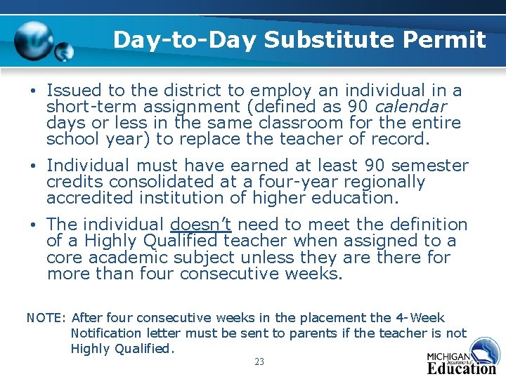 Day-to-Day Substitute Permit • Issued to the district to employ an individual in a Day-to-Day Substitute Permit • Issued to the district to employ an individual in a