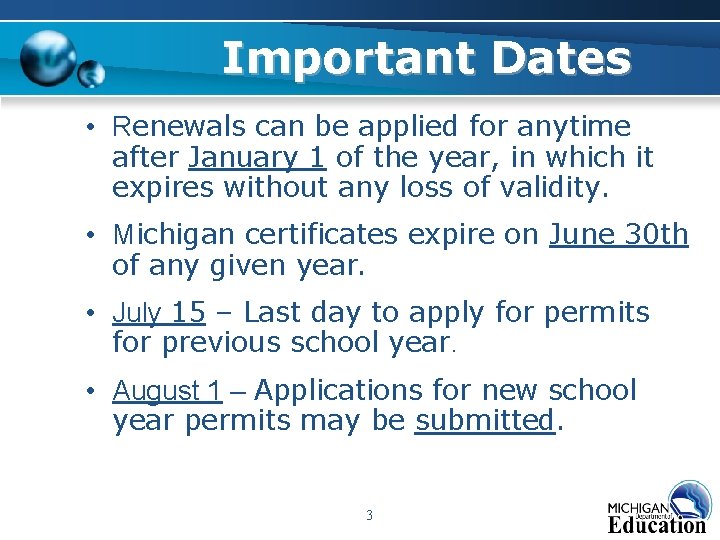 Important Dates • Renewals can be applied for anytime after January 1 of the Important Dates • Renewals can be applied for anytime after January 1 of the