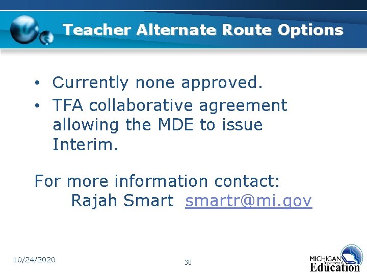 Teacher Alternate Route Options • Currently none approved. • TFA collaborative agreement allowing the Teacher Alternate Route Options • Currently none approved. • TFA collaborative agreement allowing the