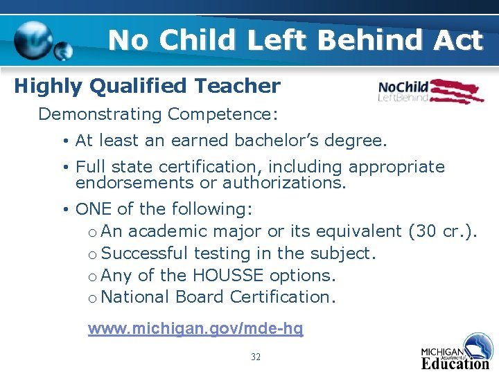No Child Left Behind Act Highly Qualified Teacher Demonstrating Competence: • At least an No Child Left Behind Act Highly Qualified Teacher Demonstrating Competence: • At least an