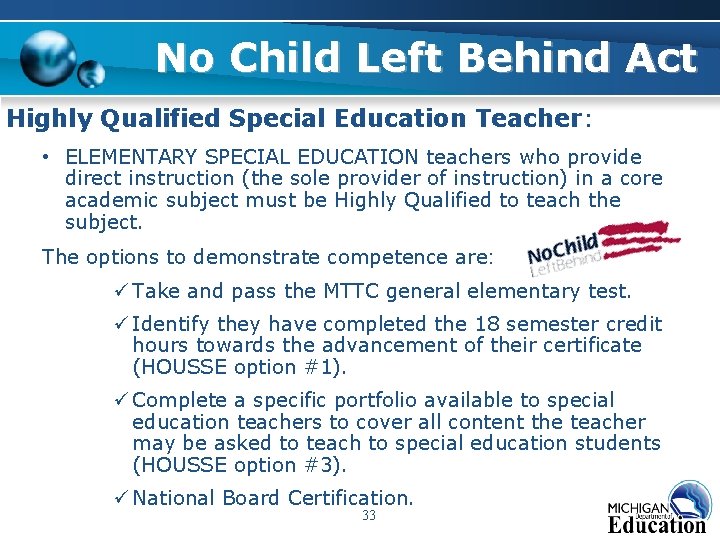 No Child Left Behind Act Highly Qualified Special Education Teacher: • ELEMENTARY SPECIAL EDUCATION No Child Left Behind Act Highly Qualified Special Education Teacher: • ELEMENTARY SPECIAL EDUCATION