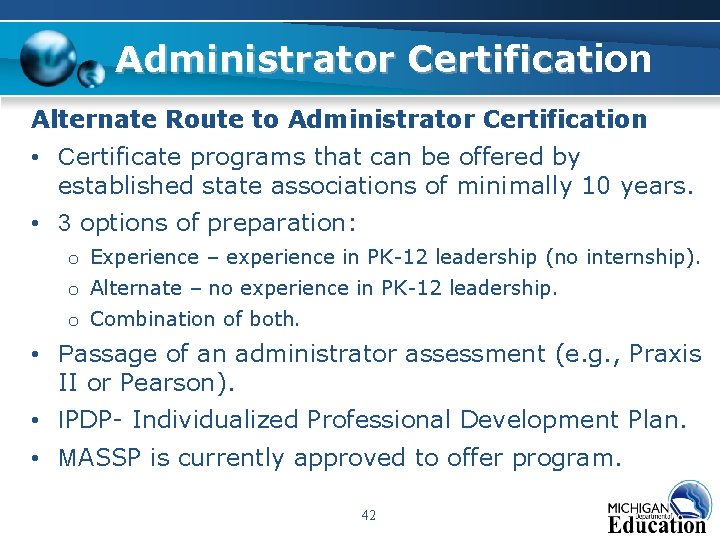 Administrator Certification Alternate Route to Administrator Certification • Certificate programs that can be offered Administrator Certification Alternate Route to Administrator Certification • Certificate programs that can be offered