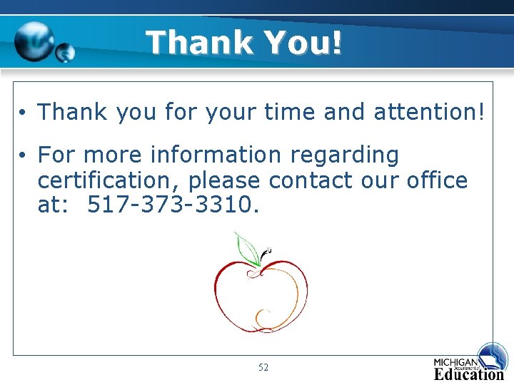 Thank You! • Thank you for your time and attention! • For more information Thank You! • Thank you for your time and attention! • For more information