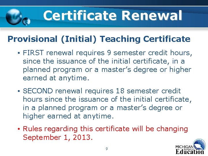 Certificate Renewal Provisional (Initial) Teaching Certificate • FIRST renewal requires 9 semester credit hours, Certificate Renewal Provisional (Initial) Teaching Certificate • FIRST renewal requires 9 semester credit hours,