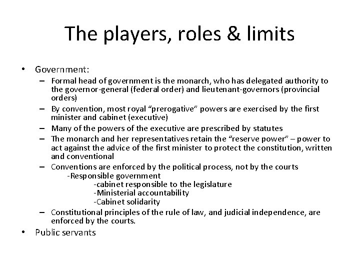 The players, roles & limits • Government: – Formal head of government is the