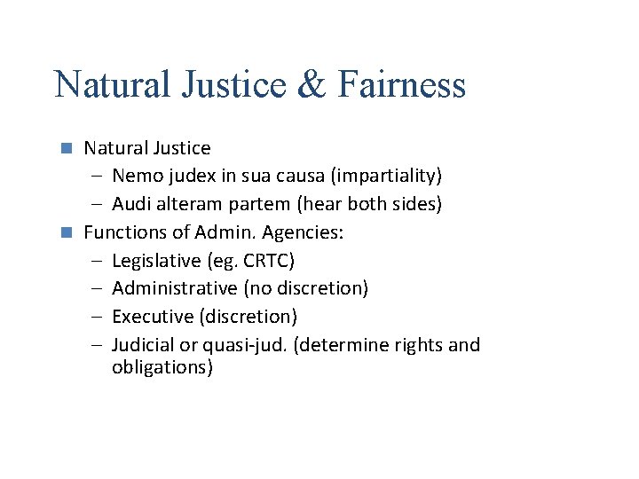 Natural Justice & Fairness Natural Justice – Nemo judex in sua causa (impartiality) –