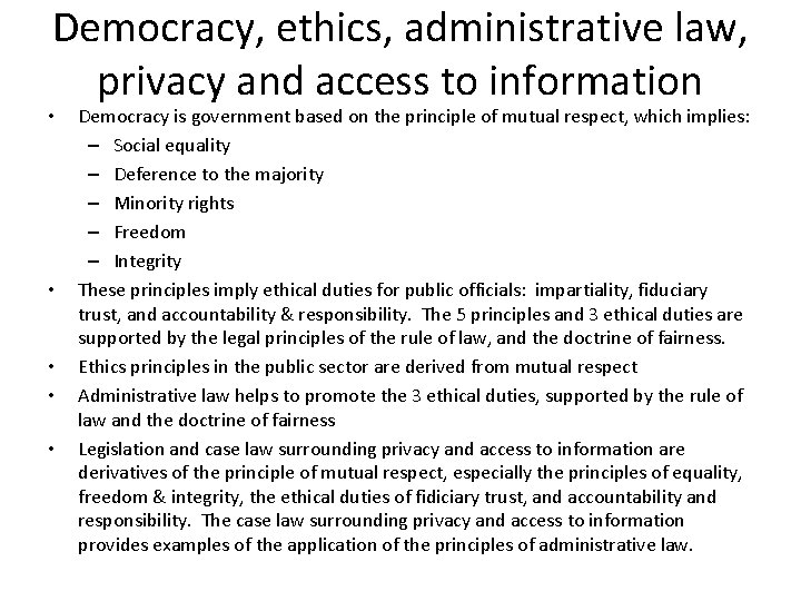 Democracy, ethics, administrative law, privacy and access to information • • • Democracy is