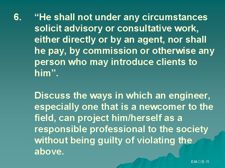 6. “He shall not under any circumstances solicit advisory or consultative work, either directly 6. “He shall not under any circumstances solicit advisory or consultative work, either directly