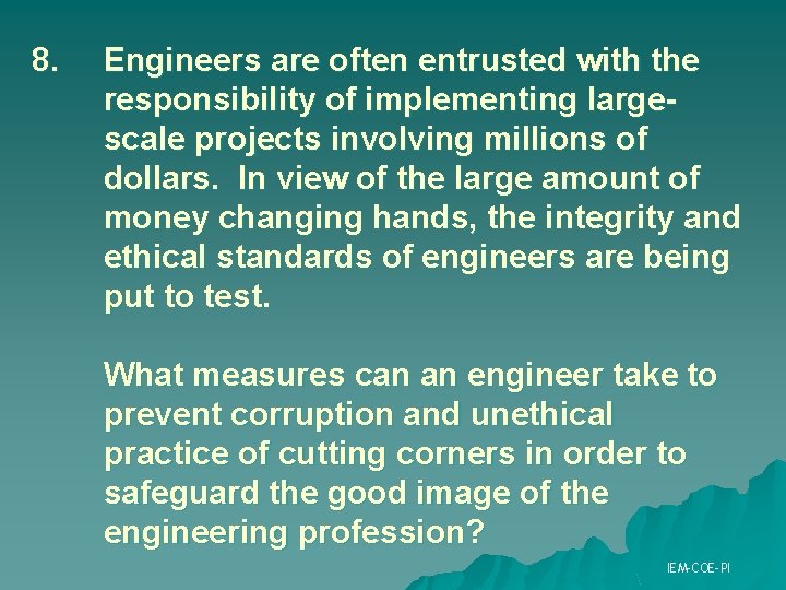 8. Engineers are often entrusted with the responsibility of implementing largescale projects involving millions 8. Engineers are often entrusted with the responsibility of implementing largescale projects involving millions