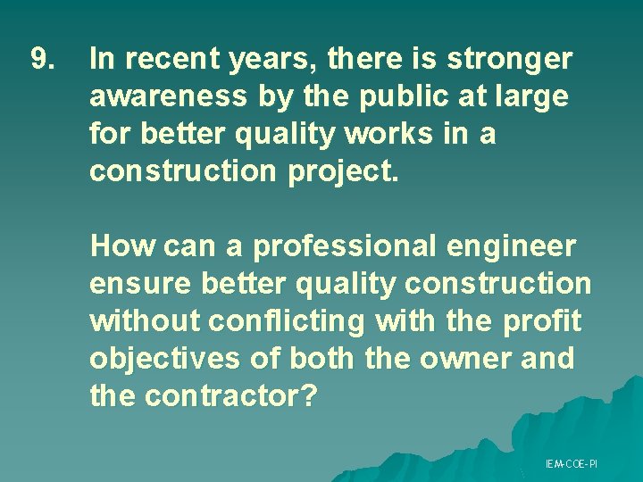9. In recent years, there is stronger awareness by the public at large for 9. In recent years, there is stronger awareness by the public at large for
