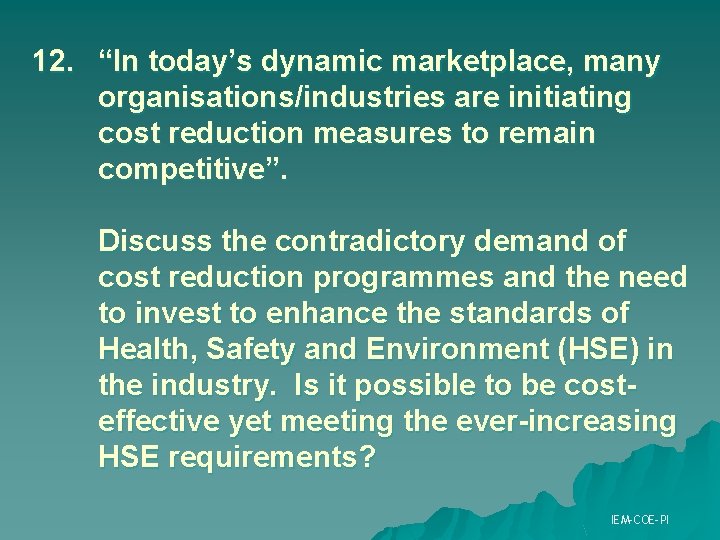 12. “In today’s dynamic marketplace, many organisations/industries are initiating cost reduction measures to remain 12. “In today’s dynamic marketplace, many organisations/industries are initiating cost reduction measures to remain