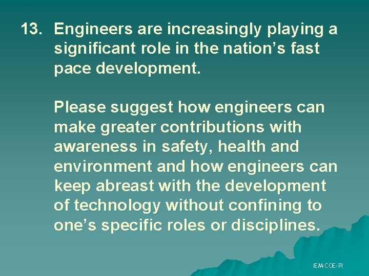 13. Engineers are increasingly playing a significant role in the nation’s fast pace development. 13. Engineers are increasingly playing a significant role in the nation’s fast pace development.