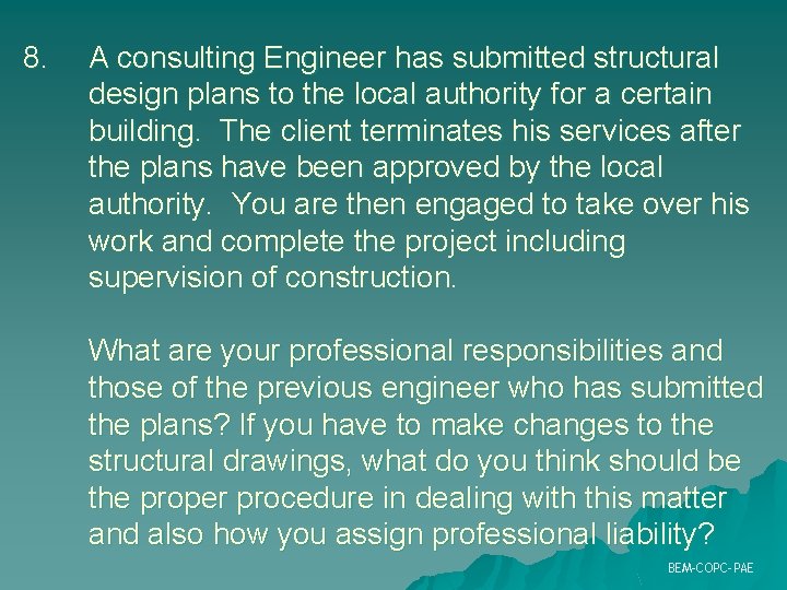 8. A consulting Engineer has submitted structural design plans to the local authority for 8. A consulting Engineer has submitted structural design plans to the local authority for