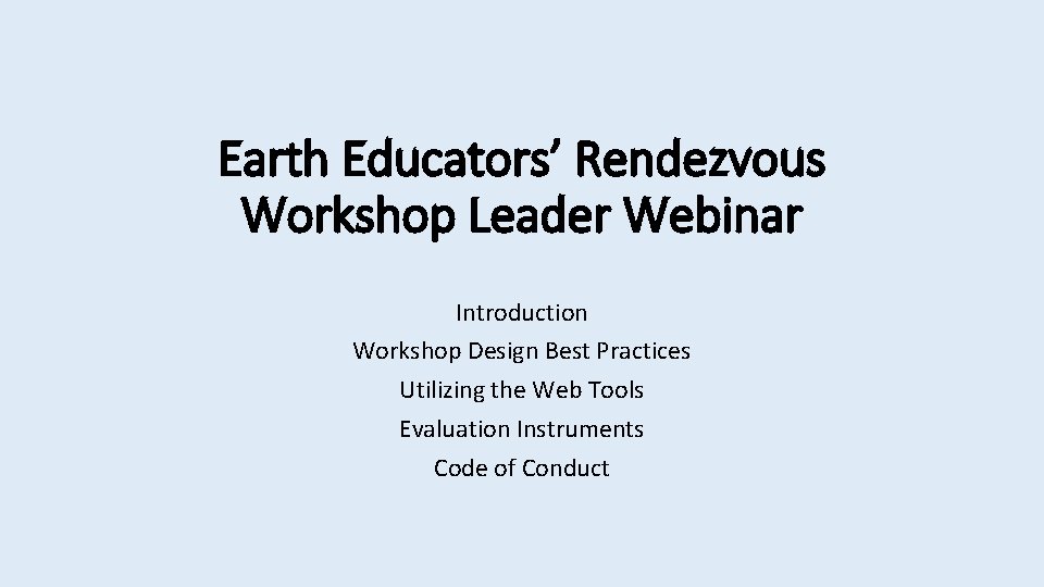 Earth Educators’ Rendezvous Workshop Leader Webinar Introduction Workshop Design Best Practices Utilizing the Web