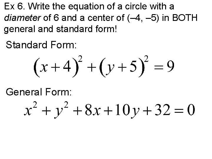 Ex 6. Write the equation of a circle with a diameter of 6 and