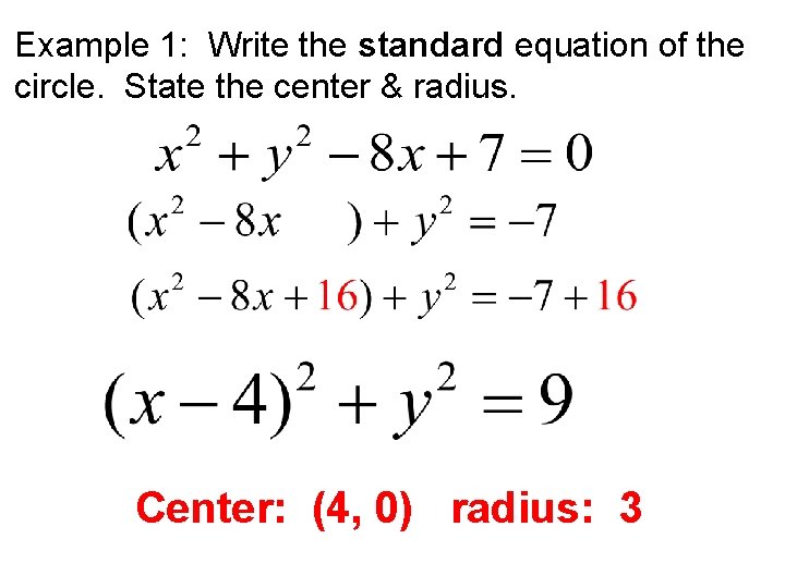 Example 1: Write the standard equation of the circle. State the center & radius.