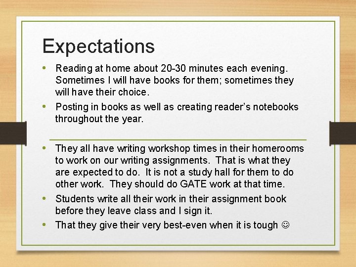 Expectations • Reading at home about 20 -30 minutes each evening. Sometimes I will