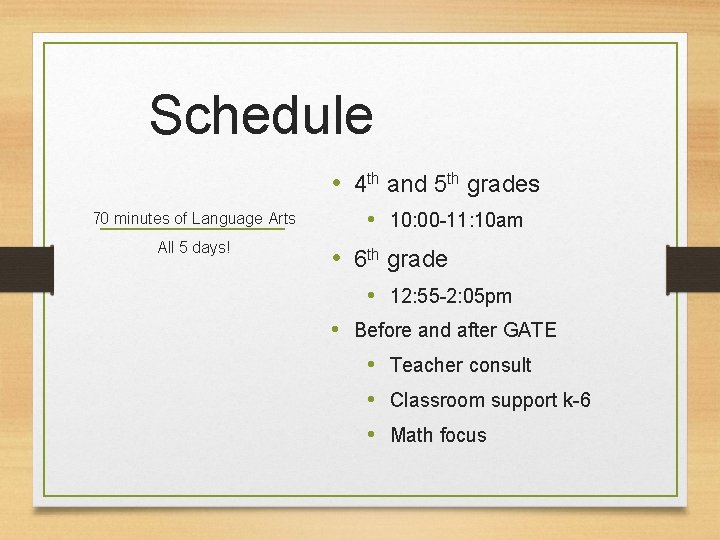 Schedule • 4 th and 5 th grades 70 minutes of Language Arts All