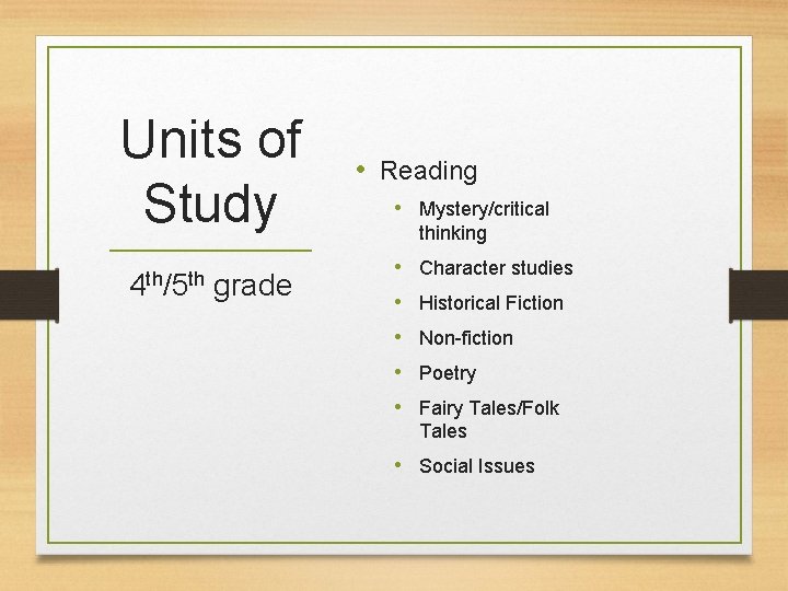 Units of Study 4 th/5 th grade • Reading • Mystery/critical thinking • Character