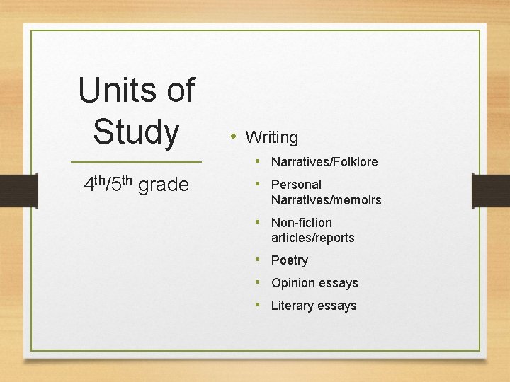 Units of Study • Writing • Narratives/Folklore 4 th/5 th grade • Personal Narratives/memoirs Units of Study • Writing • Narratives/Folklore 4 th/5 th grade • Personal Narratives/memoirs