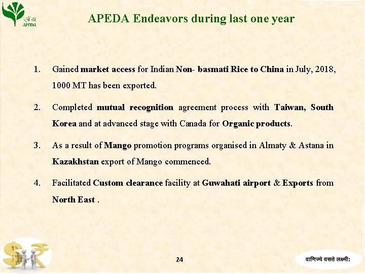 APEDA Endeavors during last one year 1. Gained market access for Indian Non- basmati