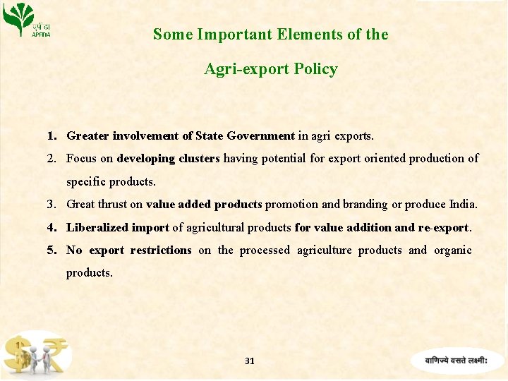 Some Important Elements of the Agri-export Policy 1. Greater involvement of State Government in