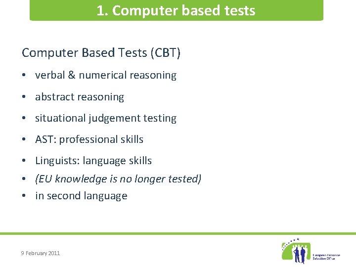 1. Computer based tests Computer Based Tests (CBT) • verbal & numerical reasoning •