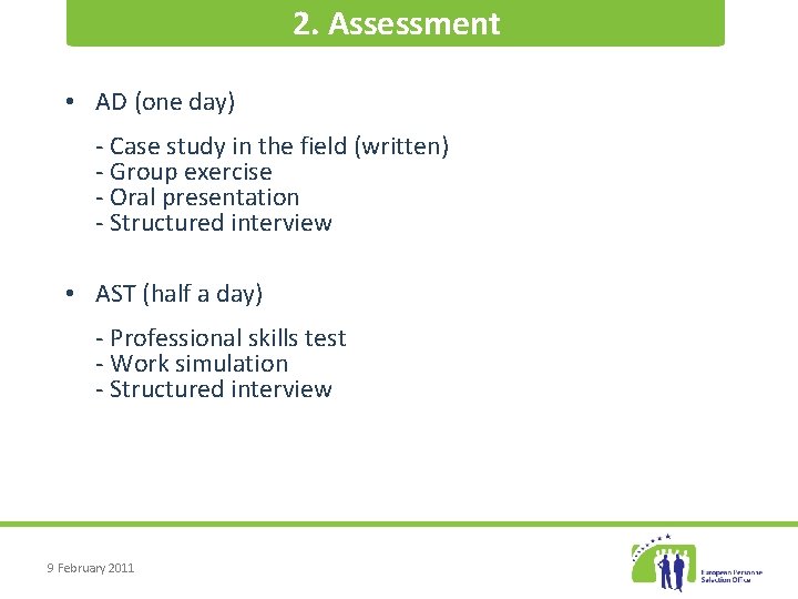 2. Assessment • AD (one day) - Case study in the field (written) -
