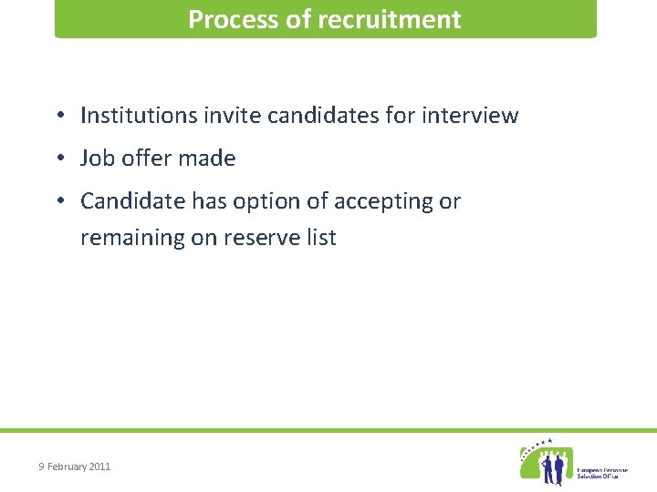 Process of recruitment • Institutions invite candidates for interview • Job offer made •