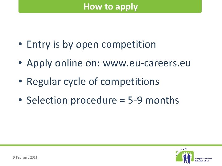 How to apply • Entry is by open competition • Apply online on: www.