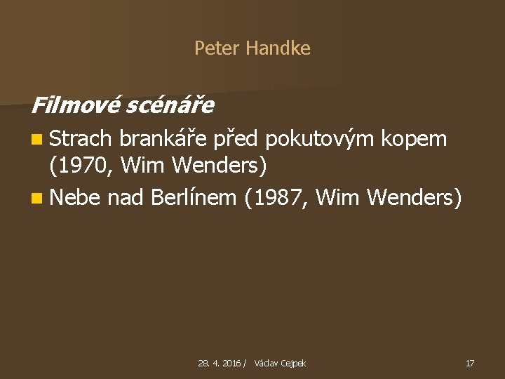 Peter Handke Filmové scénáře n Strach brankáře před pokutovým kopem (1970, Wim Wenders) n