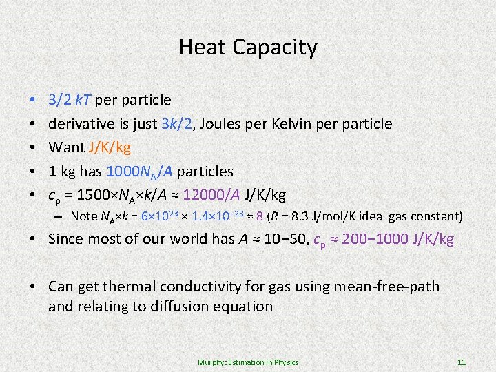 Heat Capacity • • • 3/2 k. T per particle derivative is just 3