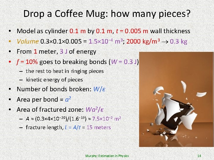 Drop a Coffee Mug: how many pieces? • • Model as cylinder 0. 1